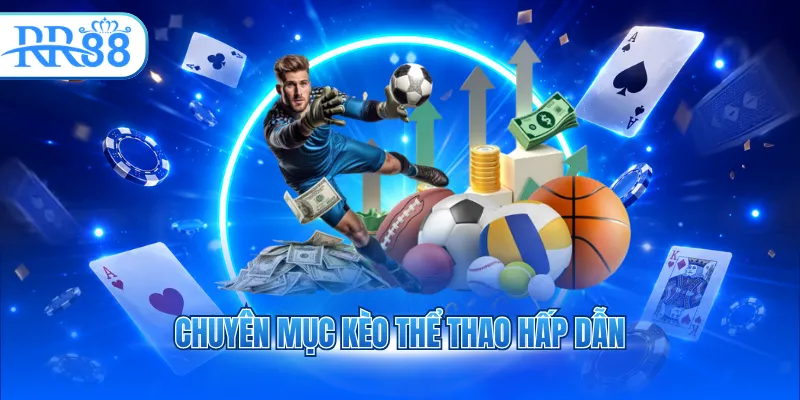Chuyên mục kèo thể thao hấp dẫn