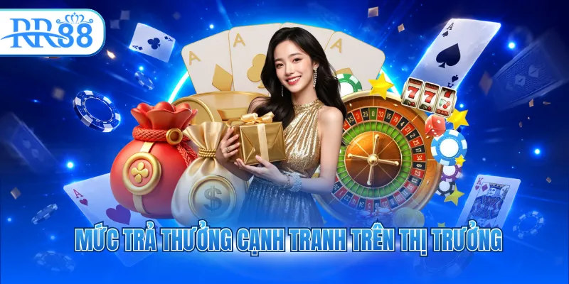 Mức trả thưởng cạnh tranh trên thị trưởng