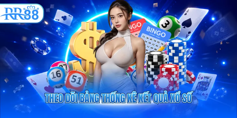 Theo dõi bảng thống kê kết quả xổ số